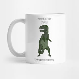 Cool kids love tyrannosaurus Mug